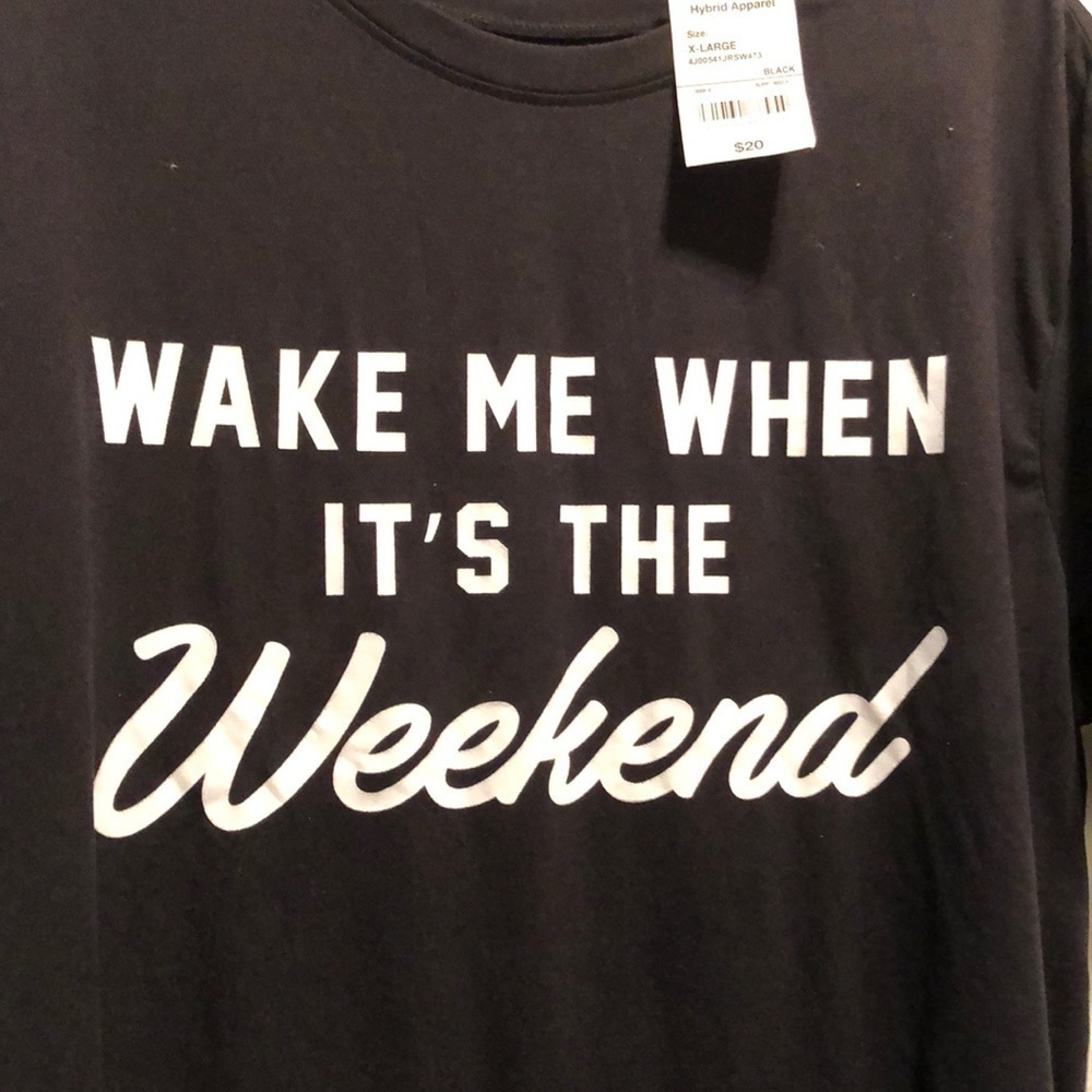 Wake me up when it’s the weekend T-shirt - Picture 2 of 8
